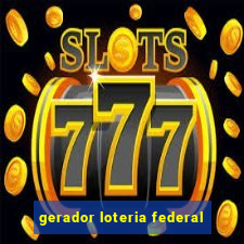 gerador loteria federal